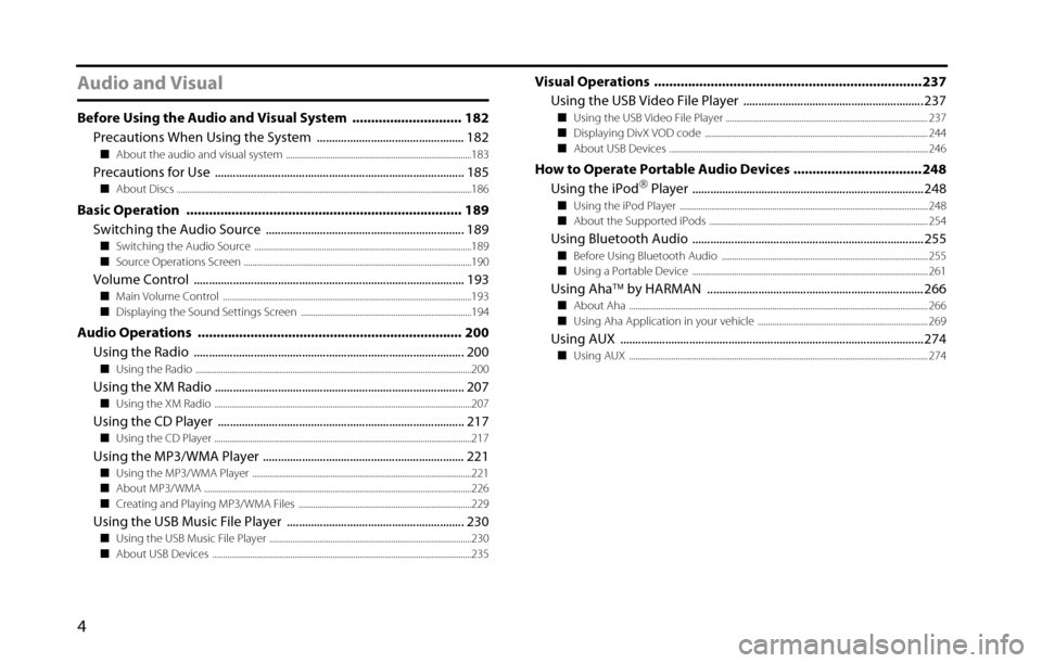 SUBARU BRZ 2016 1.G Navigation Manual 4
Audio and Visual
Before Using the Audio and Visual System  ............................. 182
Precautions When Using the System  ................................................. 182
■About the aud