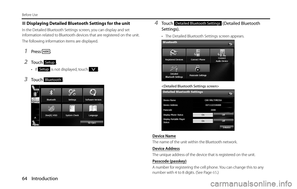 SUBARU BRZ 2016 1.G Navigation Manual 64 Introduction
Before Use
■Displaying Detailed Bluetooth Settings for the unit
In the Detailed Bluetooth Settings screen, you can display and set
information related to Bluetooth devices that are SUBARU BRZ 2016 1.G Navigation Manual 64 Introduction
Before Use
■Displaying Detailed Bluetooth Settings for the unit
In the Detailed Bluetooth Settings screen, you can display and set
information related to Bluetooth devices that are