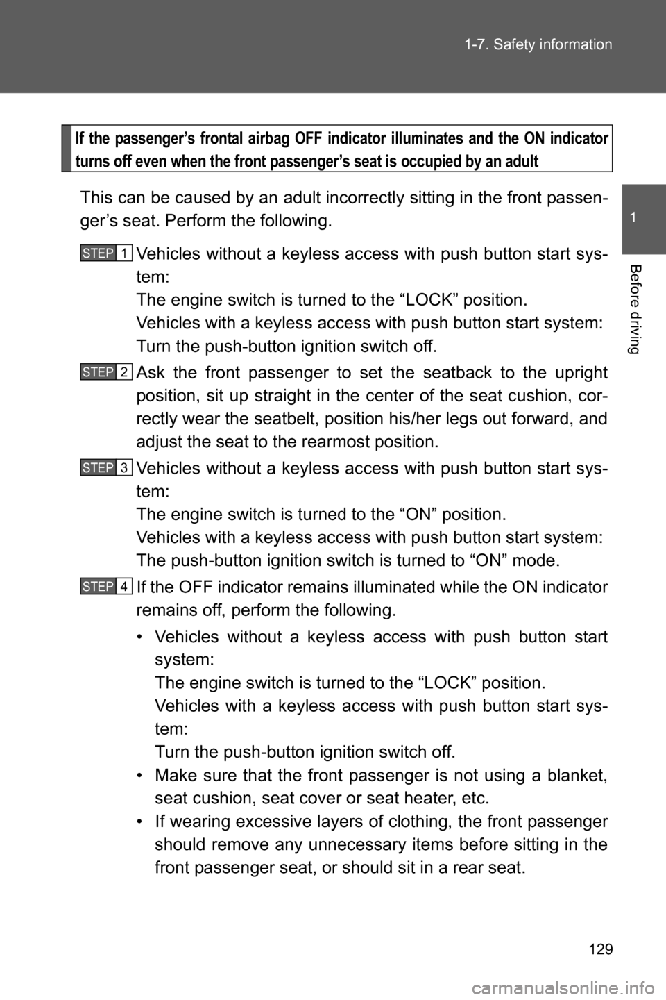 SUBARU BRZ 2016 1.G Owners Manual 129 1-7. Safety information
1
Before driving
If the passenger’s frontal airbag OFF indicator illuminates and the ON indicator
turns off even when the front passenger’s seat is occupied by an adult SUBARU BRZ 2016 1.G Owners Manual 129 1-7. Safety information
1
Before driving
If the passenger’s frontal airbag OFF indicator illuminates and the ON indicator
turns off even when the front passenger’s seat is occupied by an adult
