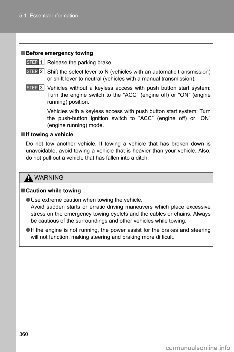 SUBARU BRZ 2016 1.G Owners Manual 360 5-1. Essential information
■Before emergency towing
Release the parking brake.
Shift the select lever to N (vehicles with an automatic transmission)
or shift lever to neutral (vehicles with a ma SUBARU BRZ 2016 1.G Owners Manual 360 5-1. Essential information
■Before emergency towing
Release the parking brake.
Shift the select lever to N (vehicles with an automatic transmission)
or shift lever to neutral (vehicles with a ma