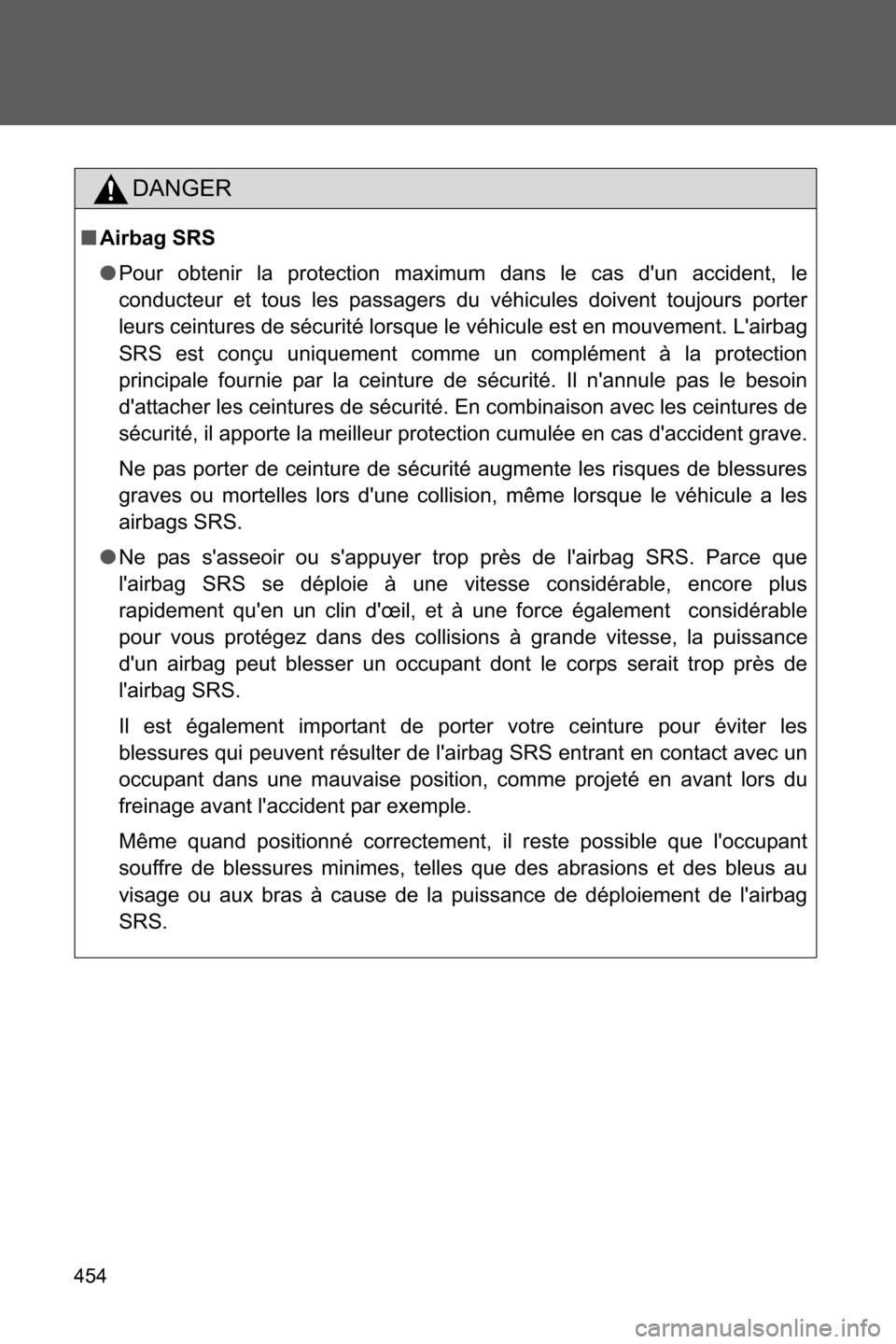 SUBARU BRZ 2016 1.G Owners Manual 454
DANGER
■Airbag SRS
●Pour obtenir la protection maximum dans le cas dun accident, le
conducteur et tous les passagers du véhicules doivent toujours porter
leurs ceintures de sécurité lorsqu SUBARU BRZ 2016 1.G Owners Manual 454
DANGER
■Airbag SRS
●Pour obtenir la protection maximum dans le cas dun accident, le
conducteur et tous les passagers du véhicules doivent toujours porter
leurs ceintures de sécurité lorsqu