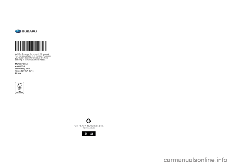 SUBARU BRZ 2016 1.G Owners Manual 2016 BRZ Owner’s Manual
FUJI HEAVY INDUSTRIES LTD.TOKYO, JAPAN
Vehicles shown on the cover of this booklet
may not be available in all markets. Please see
your Subaru dealer for a Product Brochure SUBARU BRZ 2016 1.G Owners Manual 2016 BRZ Owner’s Manual
FUJI HEAVY INDUSTRIES LTD.TOKYO, JAPAN
Vehicles shown on the cover of this booklet
may not be available in all markets. Please see
your Subaru dealer for a Product Brochure