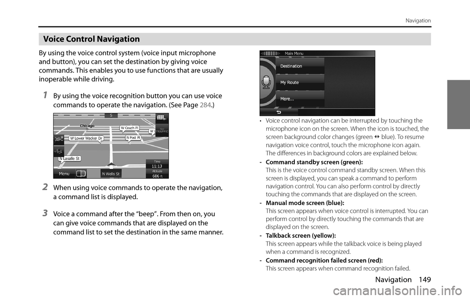 SUBARU BRZ 2017 1.G Navigation Manual Navigation 149
Navigation
Voice Control Navigation
By using the voice control system (voice input microphone
and button), you can set the destination by giving voice
commands. This enables you to us SUBARU BRZ 2017 1.G Navigation Manual Navigation 149
Navigation
Voice Control Navigation
By using the voice control system (voice input microphone
and button), you can set the destination by giving voice
commands. This enables you to us