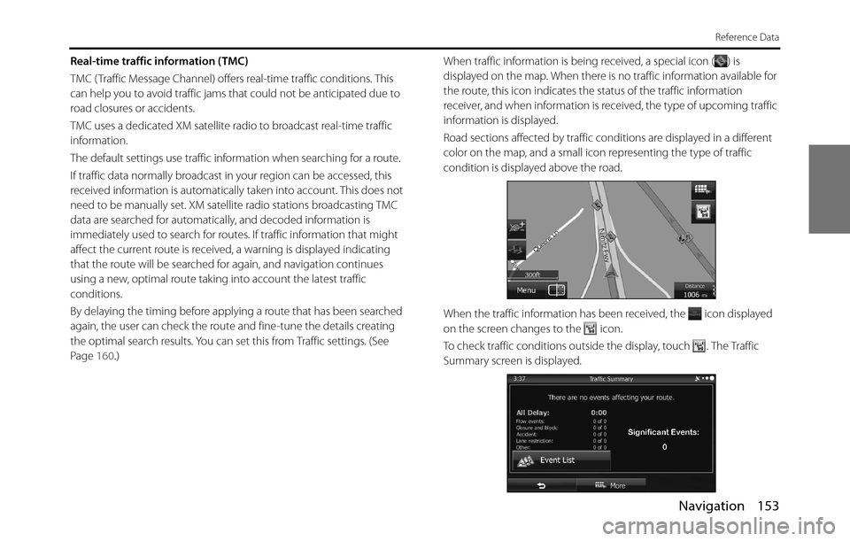 SUBARU BRZ 2017 1.G Navigation Manual Navigation 153
Reference Data
Real-time traffic information (TMC)
TMC ( Traffic Message Channel) offers real-time traffic conditions. This
can help you to avoid traffic jams that could not be anticip SUBARU BRZ 2017 1.G Navigation Manual Navigation 153
Reference Data
Real-time traffic information (TMC)
TMC ( Traffic Message Channel) offers real-time traffic conditions. This
can help you to avoid traffic jams that could not be anticip