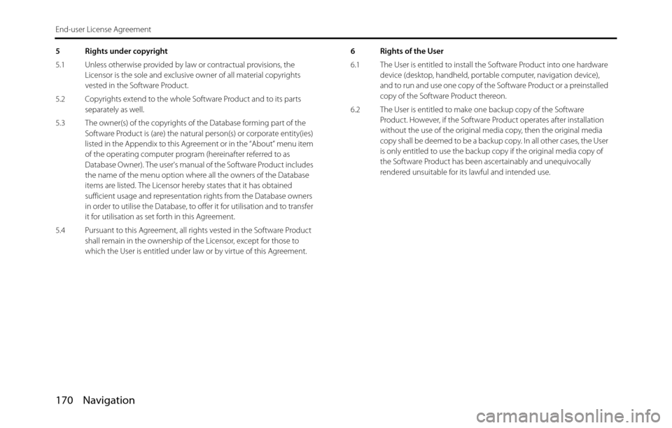 SUBARU BRZ 2017 1.G Navigation Manual 170 Navigation
End-user License Agreement
5 Rights under copyright
5.1 Unless otherwise provided by law or contractual provisions, the
Licensor is the sole and exclusive owner of all material copyrig SUBARU BRZ 2017 1.G Navigation Manual 170 Navigation
End-user License Agreement
5 Rights under copyright
5.1 Unless otherwise provided by law or contractual provisions, the
Licensor is the sole and exclusive owner of all material copyrig