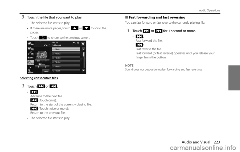 SUBARU BRZ 2017 1.G Navigation Manual Audio and Visual 223
Audio Operations
3Touch the file that you want to play.
• The selected file starts to play.
• If there are more pages, touch or to scroll the
pages.
• Touch to return SUBARU BRZ 2017 1.G Navigation Manual Audio and Visual 223
Audio Operations
3Touch the file that you want to play.
• The selected file starts to play.
• If there are more pages, touch or to scroll the
pages.
• Touch to return