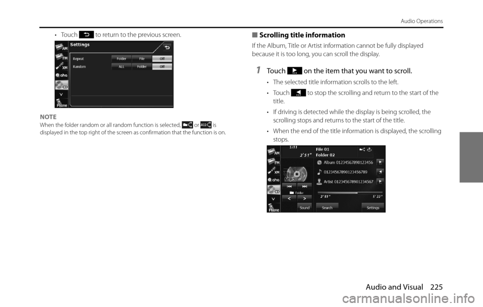 SUBARU BRZ 2017 1.G Navigation Manual Audio and Visual 225
Audio Operations
• Touch to return to the previous screen.
NOTE
When the folder random or all random function is selected, or is
displayed in the top right of the screen SUBARU BRZ 2017 1.G Navigation Manual Audio and Visual 225
Audio Operations
• Touch to return to the previous screen.
NOTE
When the folder random or all random function is selected, or is
displayed in the top right of the screen