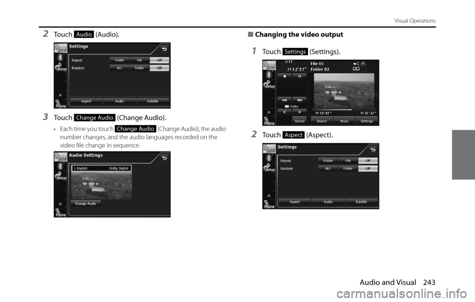 SUBARU BRZ 2017 1.G Navigation Manual Audio and Visual 243
Visual Operations
2Touch (Audio).
3Touch (Change Audio).
• Each time you touch (Change Audio), the audio
number changes, and the audio languages recorded on the
video fil SUBARU BRZ 2017 1.G Navigation Manual Audio and Visual 243
Visual Operations
2Touch (Audio).
3Touch (Change Audio).
• Each time you touch (Change Audio), the audio
number changes, and the audio languages recorded on the
video fil