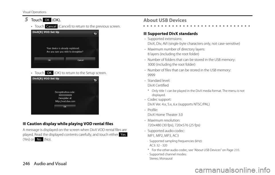 SUBARU BRZ 2017 1.G Navigation Manual 246 Audio and Visual
Visual Operations
5To u c h   ( O K ) .
• Touch   (Cancel) to return to the previous screen.
• Touch   (OK) to return to the Setup screen.
■Caution display while playing VOD