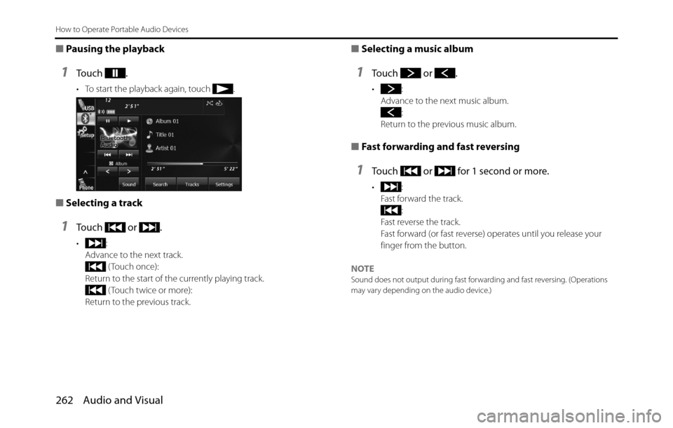 SUBARU BRZ 2017 1.G Navigation Manual 262 Audio and Visual
How to Operate Portable Audio Devices
â– Pausing the playback
1To u c h .
• To start the playback again, touch .
â– Selecting a track
1Touch or .
•:
Advance to the next tra SUBARU BRZ 2017 1.G Navigation Manual 262 Audio and Visual
How to Operate Portable Audio Devices
â– Pausing the playback
1To u c h .
• To start the playback again, touch .
â– Selecting a track
1Touch or .
•:
Advance to the next tra