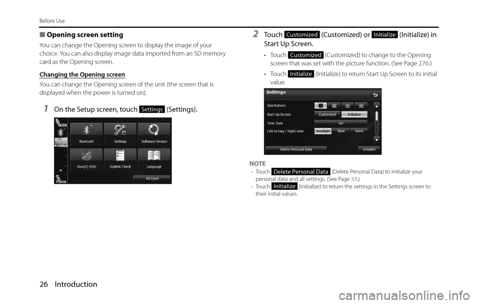 SUBARU BRZ 2017 1.G Navigation Manual 26 Introduction
Before Use
■Opening screen setting
You can change the Opening screen to display the image of your
choice. You can also display image data imported from an SD memory
card as the Ope SUBARU BRZ 2017 1.G Navigation Manual 26 Introduction
Before Use
■Opening screen setting
You can change the Opening screen to display the image of your
choice. You can also display image data imported from an SD memory
card as the Ope