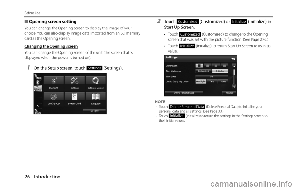 SUBARU BRZ 2017 1.G Navigation Manual 26 Introduction
Before Use
■Opening screen setting
You can change the Opening screen to display the image of your 
choice. You can also display image data imported from an SD memory 
card as the Ope