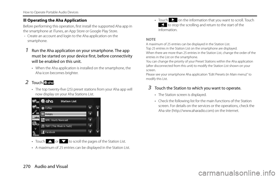 SUBARU BRZ 2017 1.G Navigation Manual 270 Audio and Visual
How to Operate Portable Audio Devices
■Operating the Aha Application
Before performing this operation, first install the supported Aha app in
the smartphone at iTunes, an App S SUBARU BRZ 2017 1.G Navigation Manual 270 Audio and Visual
How to Operate Portable Audio Devices
■Operating the Aha Application
Before performing this operation, first install the supported Aha app in
the smartphone at iTunes, an App S