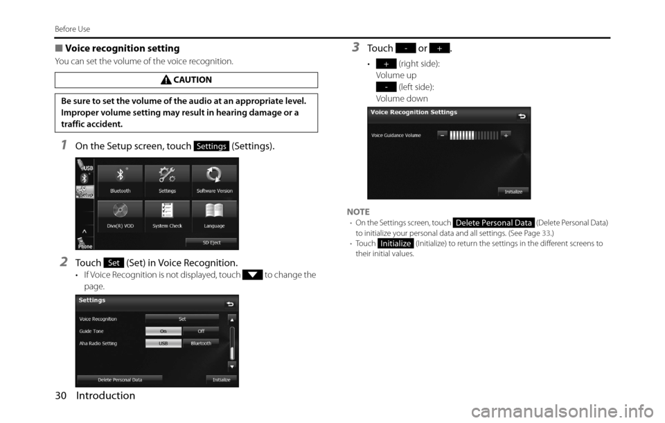 SUBARU BRZ 2017 1.G Navigation Manual 30 Introduction
Before Use
■Voice recognition setting
You can set the volume of the voice recognition.
1On the Setup screen, touch   (Settings).
2Touch   (Set) in Voice Recognition.
• If Voice Rec