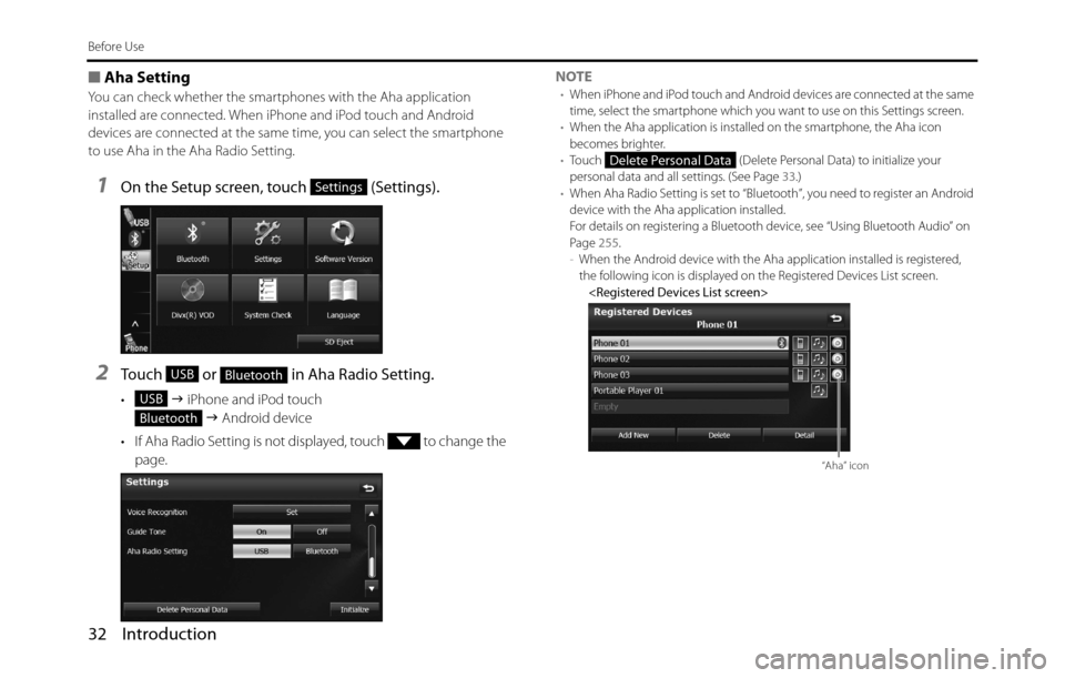 SUBARU BRZ 2017 1.G Navigation Manual 32 Introduction
Before Use
■Aha Setting
You can check whether the smartphones with the Aha application 
installed are connected. When iPhone and iPod touch and Android 
devices are connected at the 