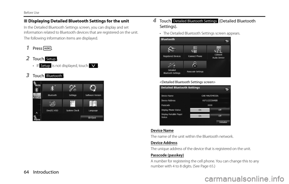 SUBARU BRZ 2017 1.G Navigation Manual 64 Introduction
Before Use
■Displaying Detailed Bluetooth Settings for the unit
In the Detailed Bluetooth Settings screen, you can display and set
information related to Bluetooth devices that are SUBARU BRZ 2017 1.G Navigation Manual 64 Introduction
Before Use
■Displaying Detailed Bluetooth Settings for the unit
In the Detailed Bluetooth Settings screen, you can display and set
information related to Bluetooth devices that are
