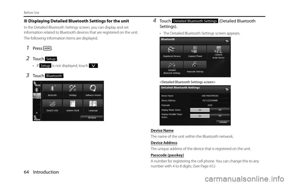 SUBARU BRZ 2017 1.G Navigation Manual 64 Introduction
Before Use
■Displaying Detailed Bluetooth Settings for the unit
In the Detailed Bluetooth Settings screen, you can display and set 
information related to Bluetooth devices that are 