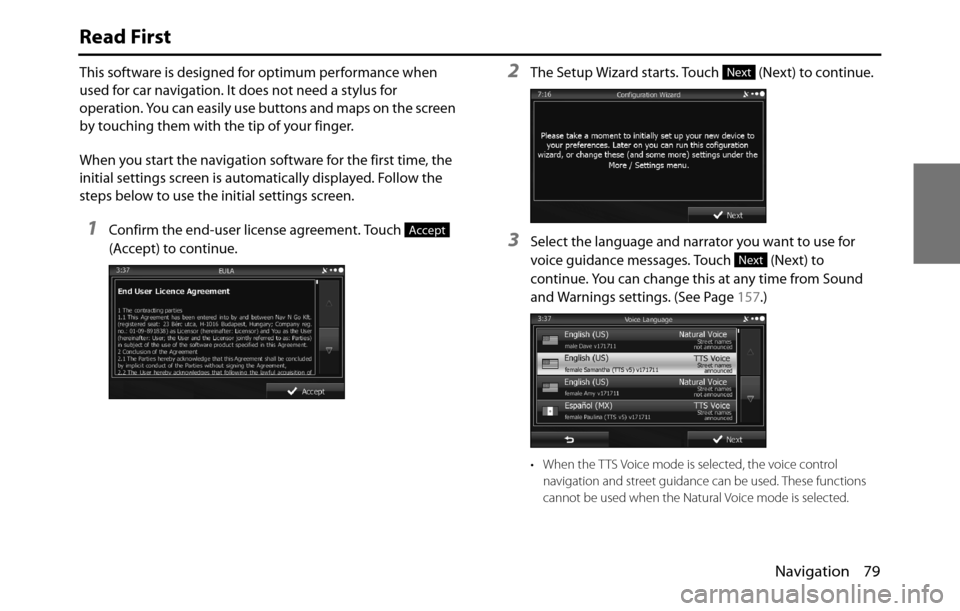 SUBARU BRZ 2017 1.G Navigation Manual Navigation 79
Read First
This software is designed for optimum performance when
used for car navigation. It does not need a stylus for
operation. You can easily use buttons and maps on the screen
b SUBARU BRZ 2017 1.G Navigation Manual Navigation 79
Read First
This software is designed for optimum performance when
used for car navigation. It does not need a stylus for
operation. You can easily use buttons and maps on the screen
b