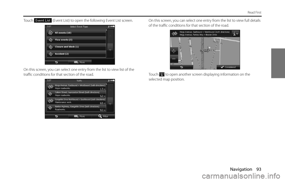 SUBARU BRZ 2017 1.G Navigation Manual Navigation 93
Read First
Touch (Event List) to open the following Event List screen.
On this screen, you can select one entry from the list to view list of the
traffic conditions for that section o SUBARU BRZ 2017 1.G Navigation Manual Navigation 93
Read First
Touch (Event List) to open the following Event List screen.
On this screen, you can select one entry from the list to view list of the
traffic conditions for that section o