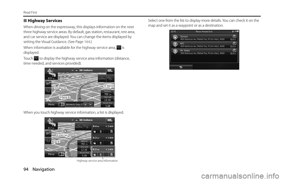 SUBARU BRZ 2017 1.G Navigation Manual 94 Navigation
Read First
■Highway Services
When driving on the expressway, this displays information on the next
three highway service areas. By default, gas station, restaurant, rest area,
and ca SUBARU BRZ 2017 1.G Navigation Manual 94 Navigation
Read First
■Highway Services
When driving on the expressway, this displays information on the next
three highway service areas. By default, gas station, restaurant, rest area,
and ca