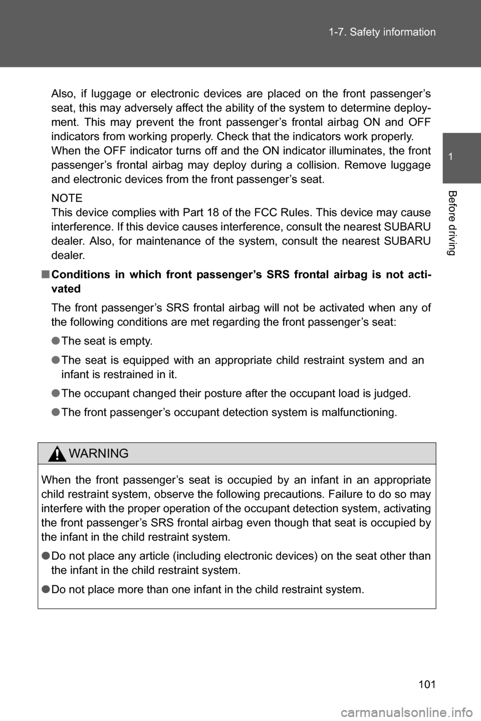 SUBARU BRZ 2017 1.G Owners Manual 101 1-7. Safety information
1
Before driving
Also, if luggage or electronic devices are placed on the front passenger’s
seat, this may adversely affect the ability of the system to determine deploy- SUBARU BRZ 2017 1.G Owners Manual 101 1-7. Safety information
1
Before driving
Also, if luggage or electronic devices are placed on the front passenger’s
seat, this may adversely affect the ability of the system to determine deploy-