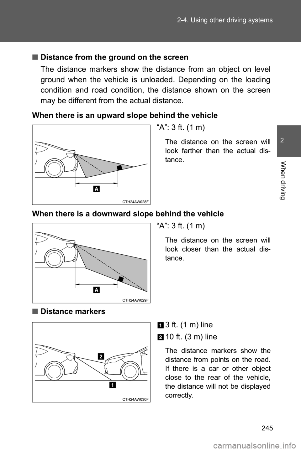 SUBARU BRZ 2017 1.G Owners Manual 245 2-4. Using other driving systems
2
When driving
■Distance from the ground on the screen
The distance markers show the distance from an object on level
ground when the vehicle is unloaded. Depend SUBARU BRZ 2017 1.G Owners Manual 245 2-4. Using other driving systems
2
When driving
■Distance from the ground on the screen
The distance markers show the distance from an object on level
ground when the vehicle is unloaded. Depend