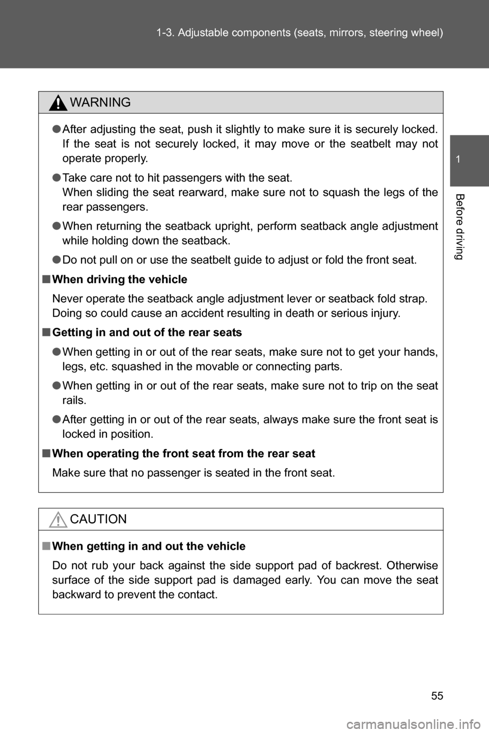 SUBARU BRZ 2017 1.G Workshop Manual 55 1-3. Adjustable components (seats, mirrors, steering wheel)
1
Before driving
WARNING
●After adjusting the seat, push it slightly to make sure it is securely locked.
If the seat is not securely lo