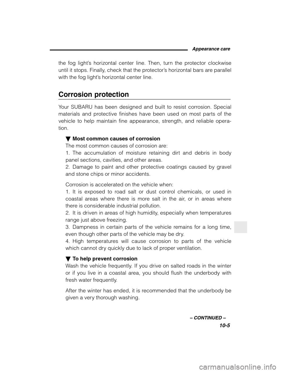 SUBARU BAJA 2003 1.G Owners Manual  Appearance care10-5
–
 CONTINUED  –
the fog light’s horizontal center line. Then, turn the protector clockwise
until it stops. Finally, check that the protector ’s horizontal bars are paralle