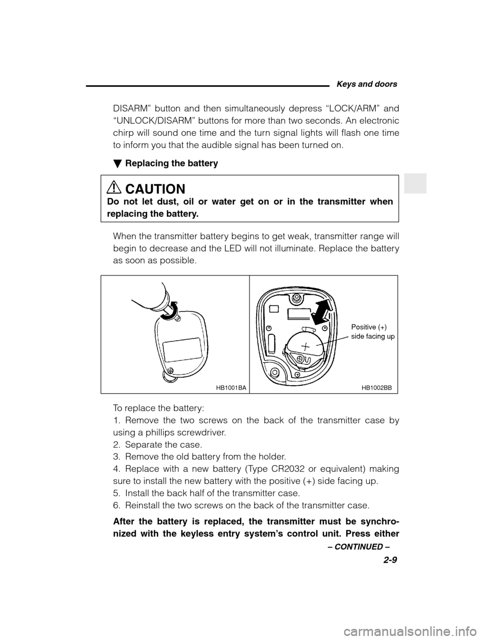 SUBARU BAJA 2003 1.G Owners Manual Keys and doors2-9
–
 CONTINUED  –
DISARM” button and then simultaneously depress  “LOCK/ARM” and
“UNLOCK/DISARM”  buttons for more than two seconds. An electronic
chirp will sound one ti