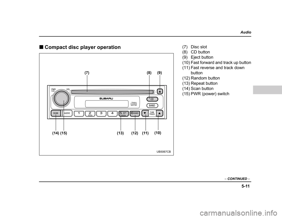 SUBARU BAJA 2004 1.G Owners Manual ����
�����
� ����������� �
������������������������������
(8)
(7) (9)
(14) (15) (13) (12) (11) (10)
UB5067CB
��� ��������� 
��� ��������� 
��� ������������
���� �������������������������������� 
���� 