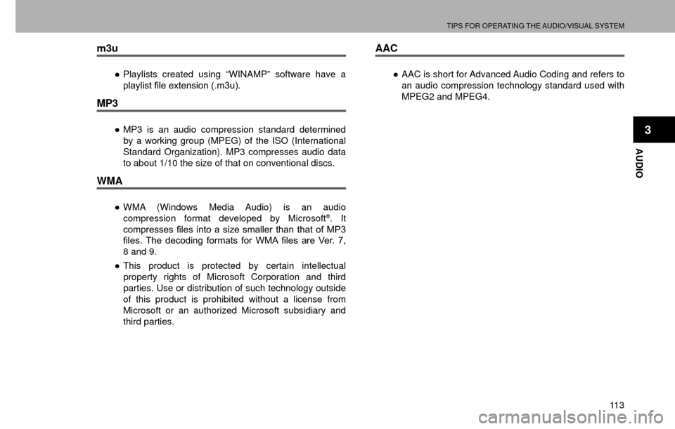 SUBARU CROSSTREK 2016 1.G Navigation Manual TIPS FOR OPERATING THE AUDIO/VISUAL SYSTEM
11 3
AUDIO
3
m3u
”Playlists created using “WINAMP” software have a 
�S�O�D�\�O�L�V�W��¿�O�H��H�[�W�H�Q�V�L�R�Q����P��X��
MP3
”MP3 is an au