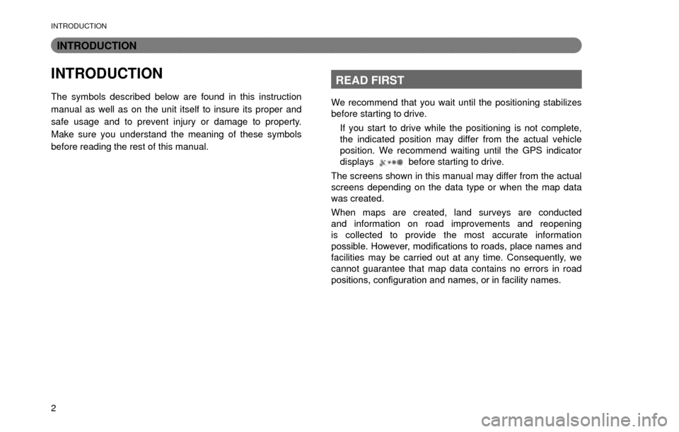 SUBARU CROSSTREK 2016 1.G Navigation Manual INTRODUCTION
2
INTRODUCTION
INTRODUCTION
The symbols described below are found in this instruction 
manual as well as on the unit itself to insure its proper and 
safe usage and to prevent injury or d