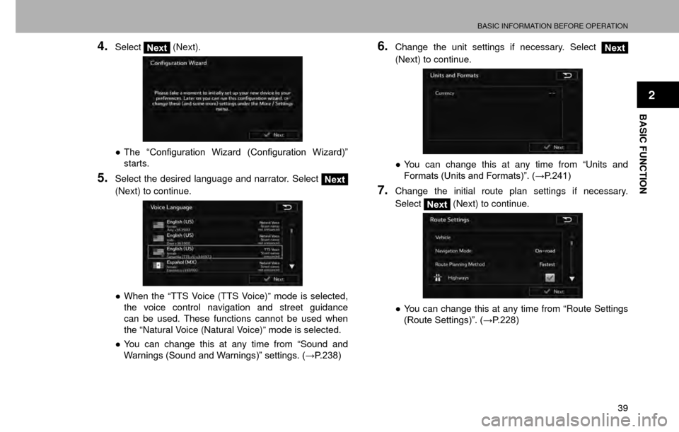 SUBARU CROSSTREK 2016 1.G Navigation Manual BASIC INFORMATION BEFORE OPERATION
39
BASIC FUNCTION
2
4.SelectNext (Next).
