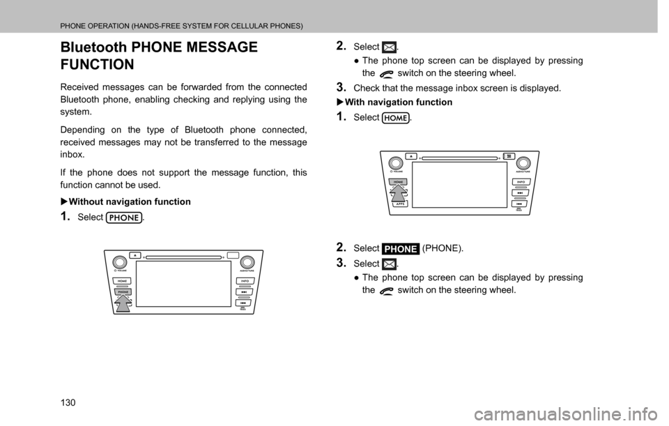 SUBARU CROSSTREK 2017 1.G Multimedia System Manual PHONE OPERATION (HANDS-FREE SYSTEM FOR CELLULAR PHONES)
130
Bluetooth PHONE MESSAGE 
FUNCTION
Received messages can be forwarded from the connected 
Bluetooth phone, enabling checking and replying usi