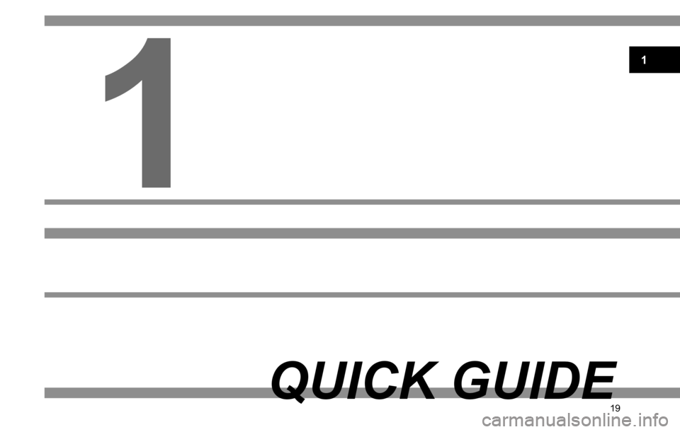 SUBARU CROSSTREK 2017 1.G Multimedia System Manual 19
QUICK GUIDE
1
1 