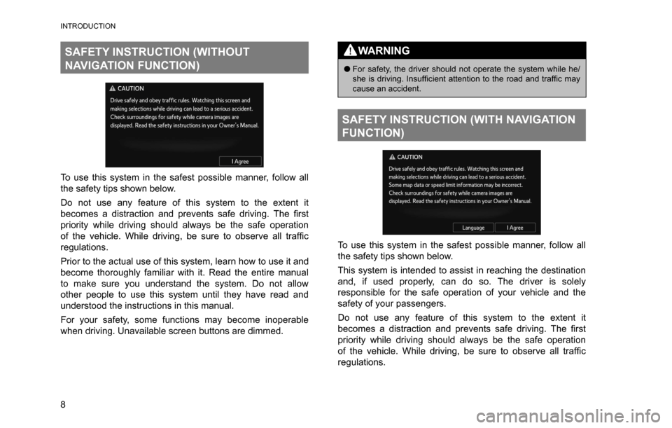 SUBARU CROSSTREK 2017 1.G Multimedia System Manual INTRODUCTION
8
SAFETY INSTRUCTION (WITHOUT 
NAVIGATION FUNCTION)
To use this system in the safest possible manner, follow all 
the safety tips shown below.
Do not use any feature of this system to the