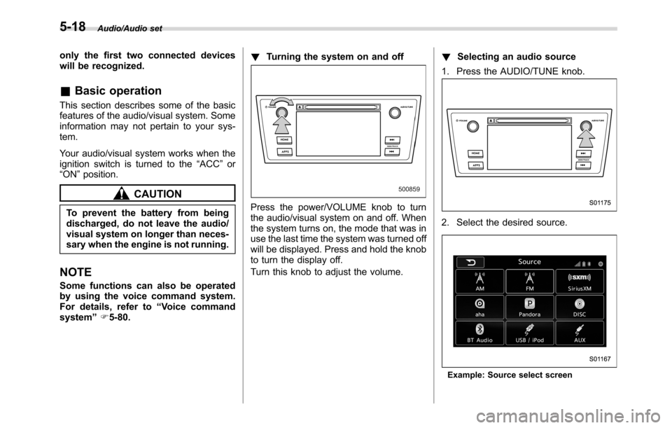 SUBARU CROSSTREK 2017 1.G Owners Manual Audio/Audio set
only the first two connected devices
will be recognized.
&Basic operation
This section describes some of the basic
features of the audio/visual system. Some
information may not pertain SUBARU CROSSTREK 2017 1.G Owners Manual Audio/Audio set
only the first two connected devices
will be recognized.
&Basic operation
This section describes some of the basic
features of the audio/visual system. Some
information may not pertain