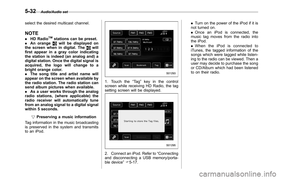 SUBARU CROSSTREK 2017 1.G Owners Manual Audio/Audio set
select the desired multicast channel.
NOTE
.HD RadioTMstations can be preset.
.An orangewill be displayed on
the screen when in digital. Thewill
first appear in a gray color indicating