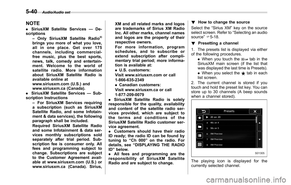 SUBARU CROSSTREK 2017 1.G Owners Manual Audio/Audio set
NOTE
.SiriusXM Satellite Services—De-
scriptions
–Only SiriusXM Satellite Radio
®
brings you more of what you love,
all in one place. Get over 175
channels, including commercial-
SUBARU CROSSTREK 2017 1.G Owners Manual Audio/Audio set
NOTE
.SiriusXM Satellite Services—De-
scriptions
–Only SiriusXM Satellite Radio
®
brings you more of what you love,
all in one place. Get over 175
channels, including commercial-