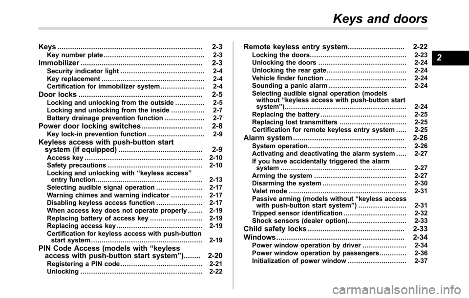 SUBARU CROSSTREK 2017 1.G Workshop Manual Keys..................................................................... 2-3
Key number plate................................................ 2-3
Immobilizer..........................................