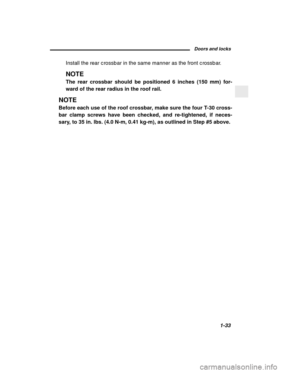 SUBARU FORESTER 2000 SF / 1.G Workshop Manual  Doors and locks1-33
–
 CONTINUED  –
Install the rear c rossb ar in the same manner as the
 front c rossb ar.
NOTE The rear crossbar should be positioned 6 inches (150 mm) for- ward of the rear ra
