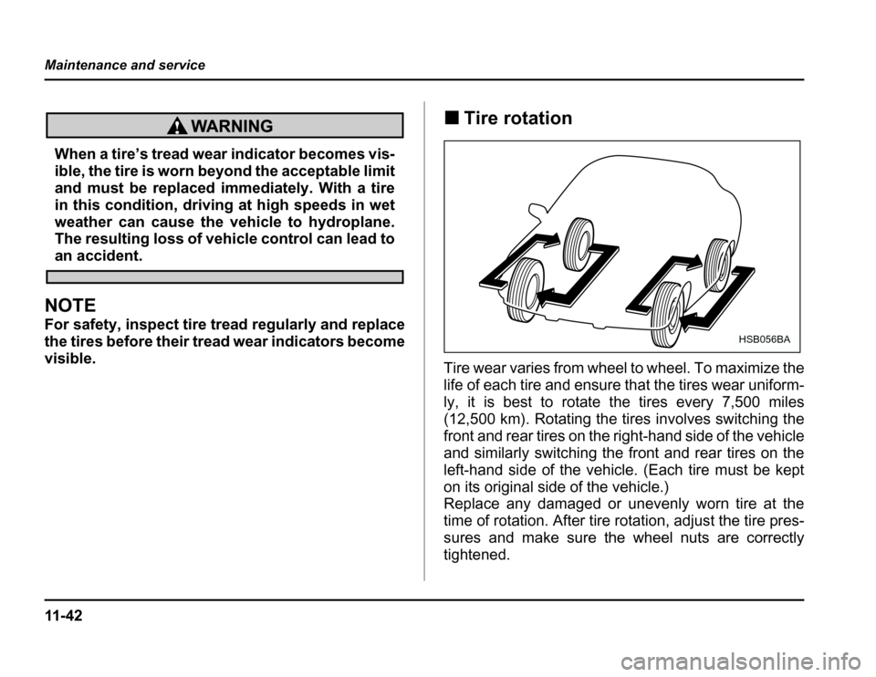 SUBARU FORESTER 2003 SG / 2.G Owners Manual 11 - 4 2
Maintenance and service
When a tire