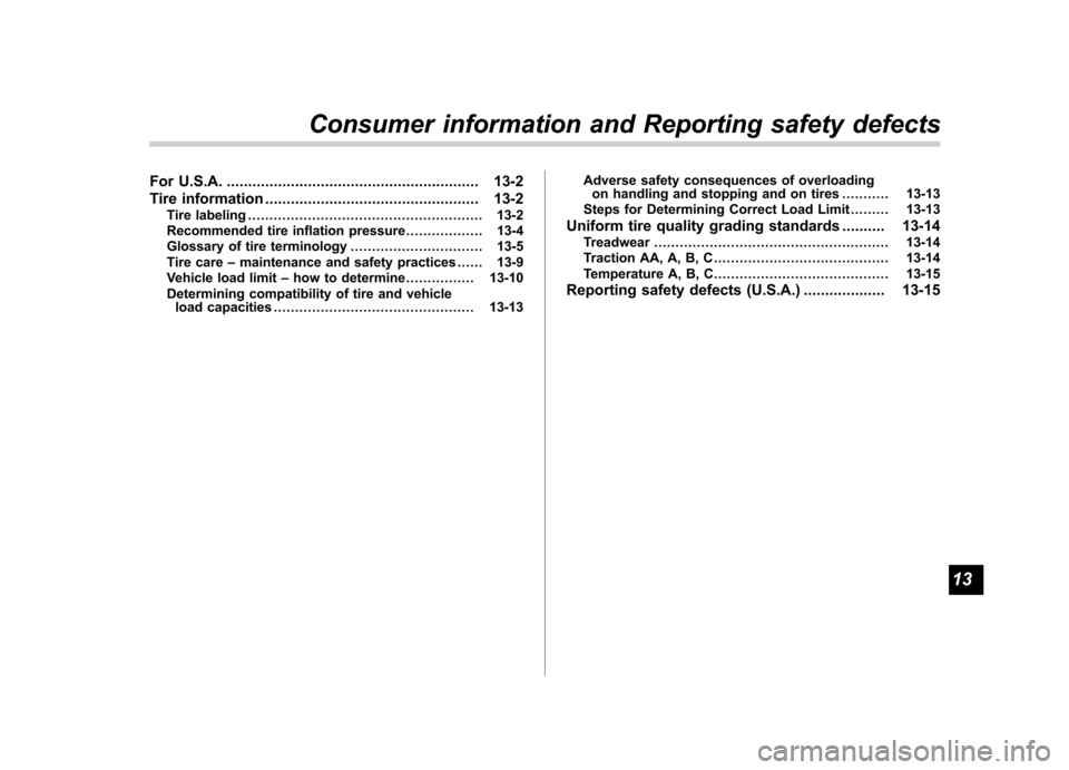 SUBARU FORESTER 2011 SH / 3.G Manual PDF For U.S.A............................................................ 13-2
Tire information .................................................. 13-2
Tire labeling ......................................