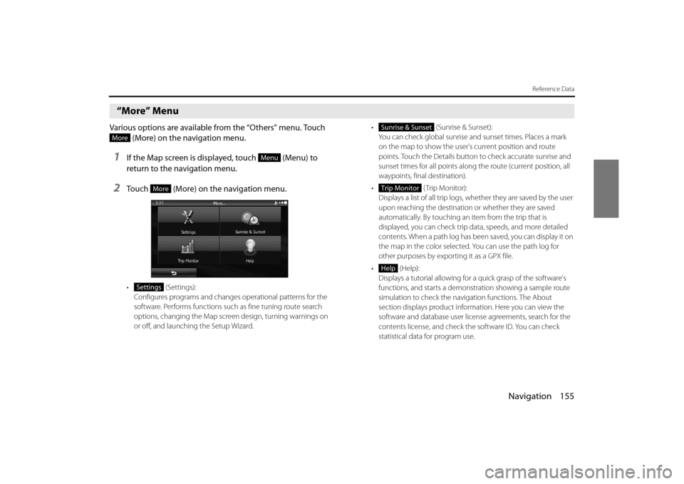 SUBARU FORESTER 2014 SJ / 4.G Navigation Manual Navigation 155
Reference Data
“More” Menu
Various options are available from the “Others” menu. Touch (More) on the navigation menu.
1If the Map screen is displayed, touch (Menu) to
retur SUBARU FORESTER 2014 SJ / 4.G Navigation Manual Navigation 155
Reference Data
“More” Menu
Various options are available from the “Others” menu. Touch (More) on the navigation menu.
1If the Map screen is displayed, touch (Menu) to
retur