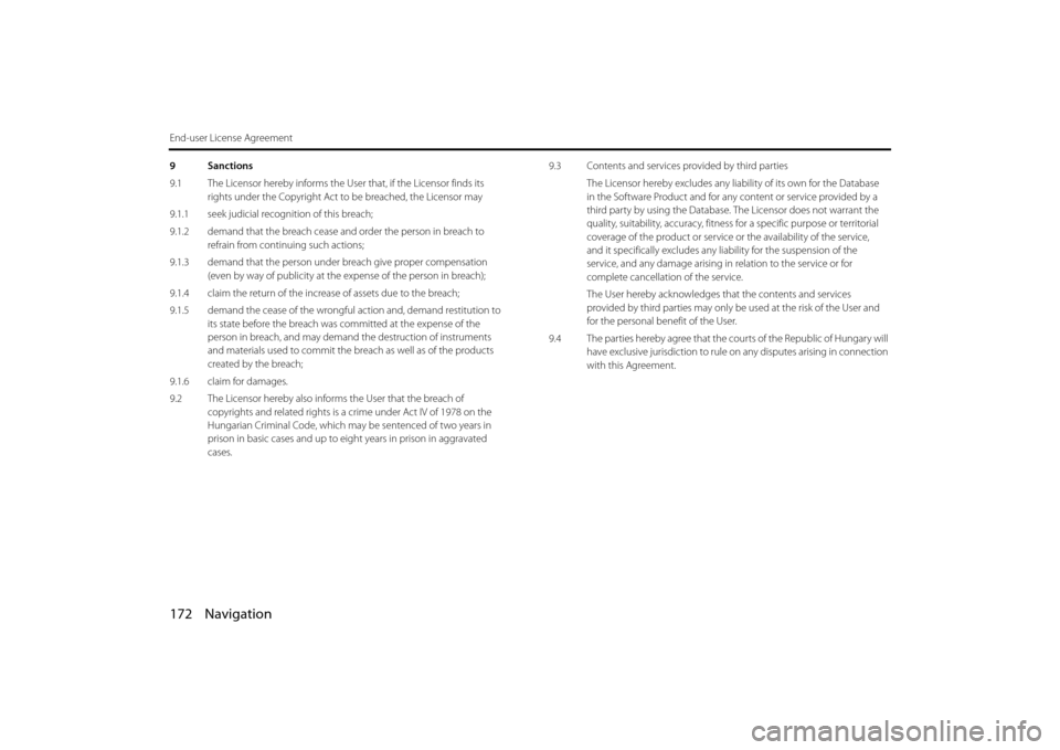 SUBARU FORESTER 2014 SJ / 4.G Navigation Manual 172 Navigation
End-user License Agreement
9Sanctions
9.1 The Licensor hereby informs the User that, if the Licensor finds its rights under the Copyright Act to be breached, the Licensor may
9.1.1 see SUBARU FORESTER 2014 SJ / 4.G Navigation Manual 172 Navigation
End-user License Agreement
9Sanctions
9.1 The Licensor hereby informs the User that, if the Licensor finds its rights under the Copyright Act to be breached, the Licensor may
9.1.1 see