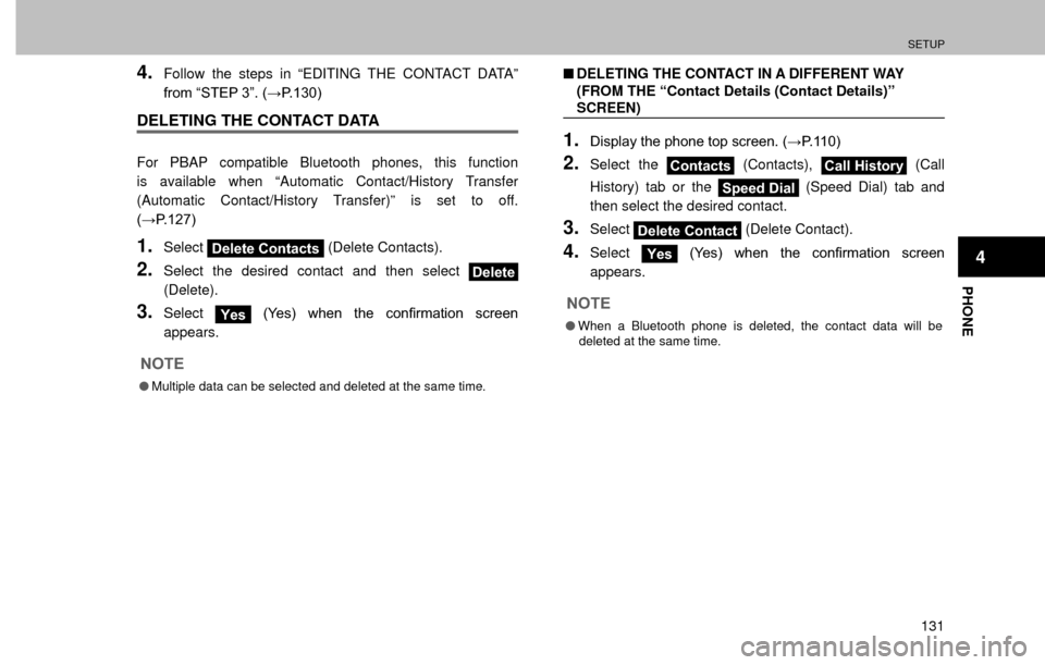 SUBARU FORESTER 2016 SJ / 4.G Navigation Manual SETUP
131
PHONE
4
4.Follow the steps in “EDITING THE CONTACT DATA” 
�I�U�R�P��