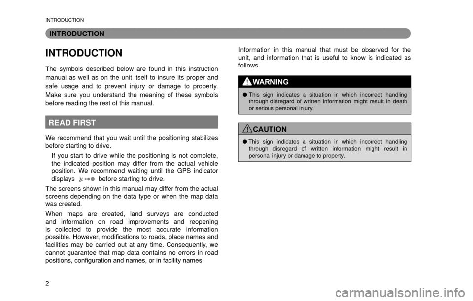 SUBARU FORESTER 2016 SJ / 4.G Navigation Manual INTRODUCTION
2
INTRODUCTION
INTRODUCTION
The symbols described below are found in this instruction 
manual as well as on the unit itself to insure its proper and 
safe usage and to prevent injury or d