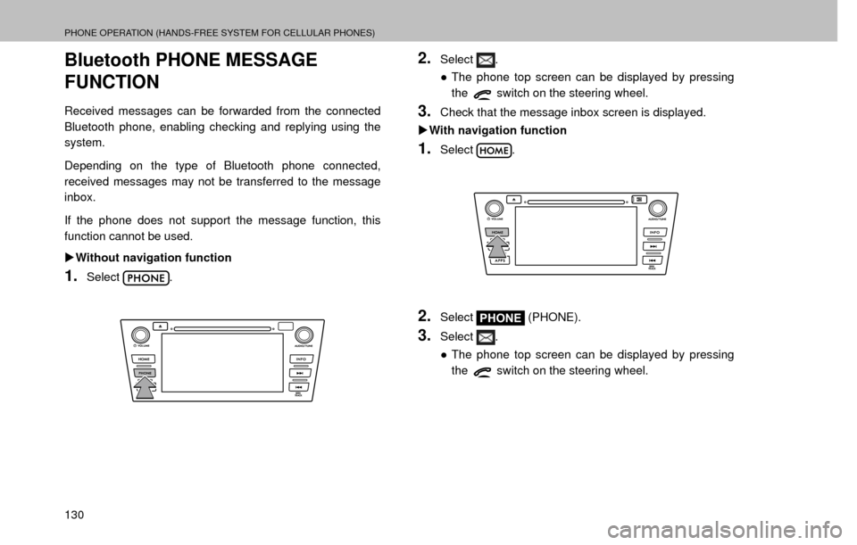 SUBARU FORESTER 2017 SJ / 4.G Multimedia System Manual PHONE OPERATION (HANDS-FREE SYSTEM FOR CELLULAR PHONES)
130
Bluetooth PHONE MESSAGE 
FUNCTION
Received messages can be forwarded from the connected 
Bluetooth phone, enabling checking and replying usi