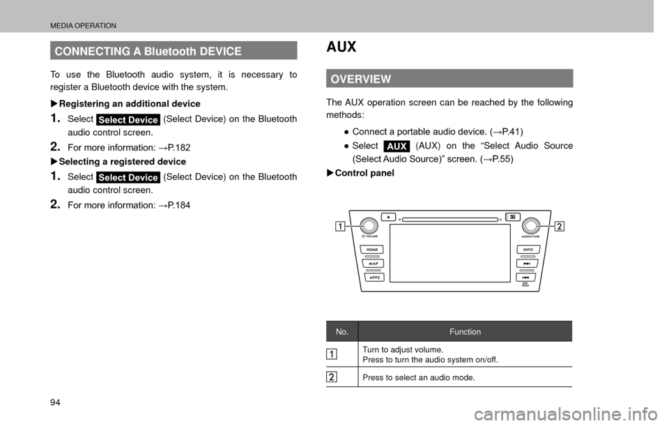 SUBARU FORESTER 2017 SJ / 4.G Multimedia System Manual MEDIA OPERATION
94
CONNECTING A Bluetooth DEVICE
To use the Bluetooth audio system, it is necessary to 
register a Bluetooth device with the system.
�XRegistering an additional device
1.SelectSelect D