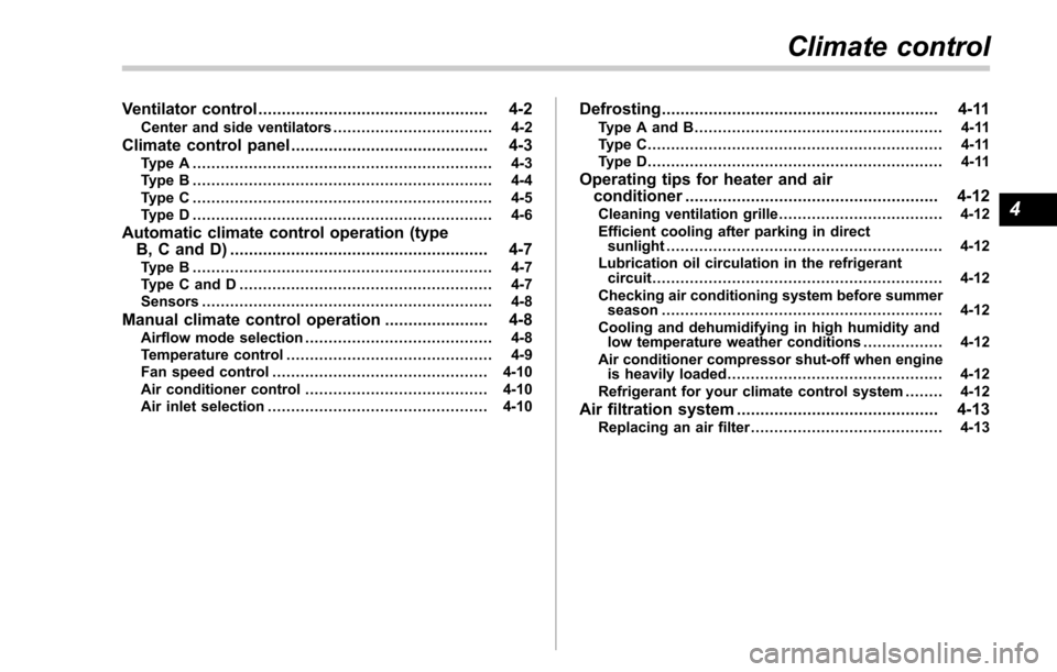 SUBARU FORESTER 2017 SJ / 4.G Owners Manual Ventilator control................................................. 4-2Center and side ventilators .................................. 4-2
Climate control panel.........................................